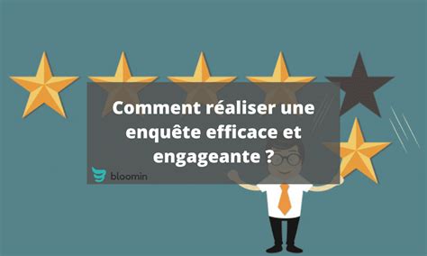 Comment R Aliser Une Enqu Te Efficace Et Engageante Bloomin