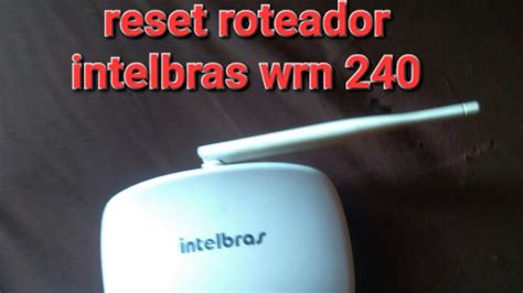 Reset Roteador Intelbras Youtube