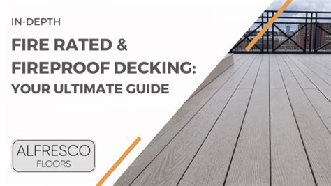 Fireproof Fire Rated Decking Your Ultimate Guide Alfresco Floors