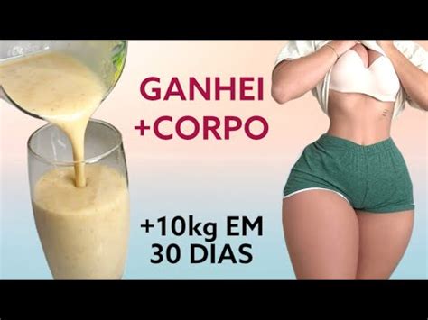 Faz Engordar R Pido Kg Vitamina Caseira Ganhar Peso Dias