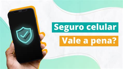 Seguro Perda E Roubo De Celular Vale A Pena Contratar Youtube