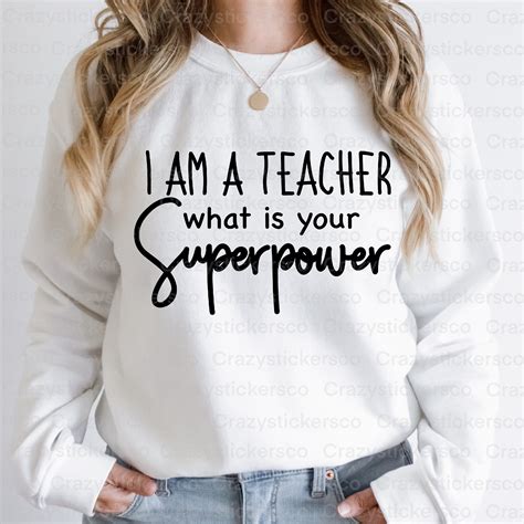 Teacher Funny Svg I Am A Teacher Whats Your Superpower Sublimation Graphic File Teacher