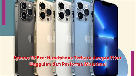 Iphone 13 Pro Handphone Terbaru Dengan Fitur Unggulan Dan Performa