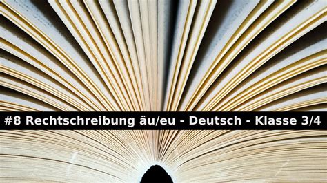 Rechtschreibung Wörter äu eu Deutsch Klasse 3 4 Homeschooling