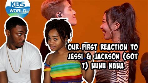 First Time Reacting To Jessi 제시 And Jackson Got7 Nunu Nana 눈누난나