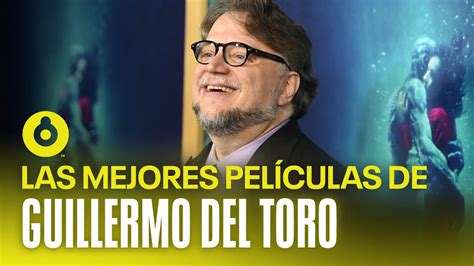 Guillermo Del Toro Sus Mejores Películas Youtube