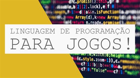 Qual A Melhor Linguagem De ProgramaÇÃo Para Criar Jogos Youtube