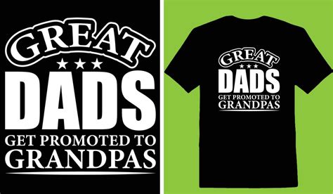 Great Dads Get Promoted To Grandpas T Shirt 24491803 Vector Art At Vecteezy