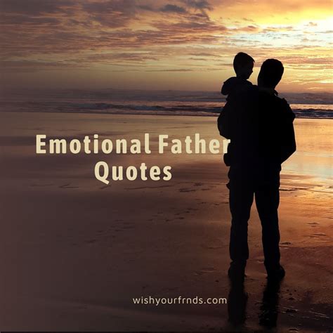 Emotional Father Quotes Wish Your Friends