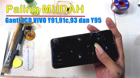 Cara Mengganti LCD HP VIVO Y91 Y91c Y93 Dan Y95 YouTube