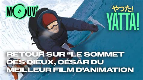 Retour sur Le Sommet des Dieux César 2022 du meilleur film d animation