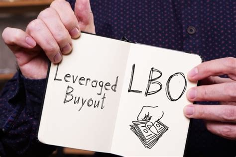 Leveraged Buyout (LBO): Overview, Types and Advantages