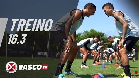 TREINO 16 3 VASCOTV YouTube