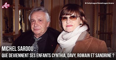 Michel Sardou Qui Sont Ses Quatre Enfants Dont Deux Sont N S Un