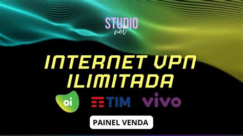 PAINEL REVENDA INTERNET ILIMITADA VPN PAINEL REVENDA GRÁTIS REVENDA