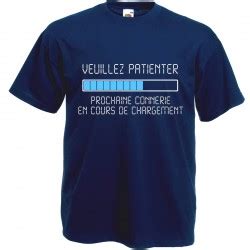 Tee Shirt Veuillez Patienter Prochaine Connerie En Cours De Chargement