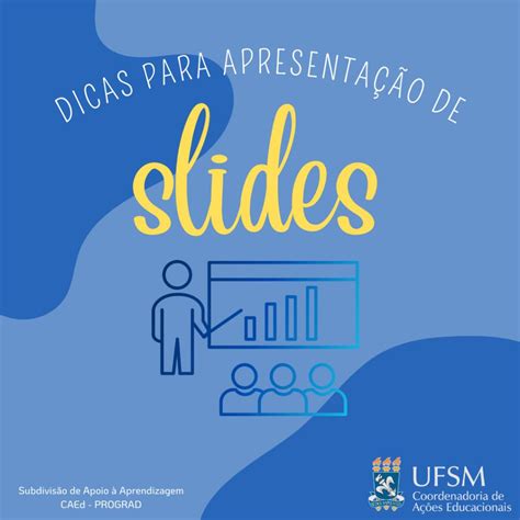 Dicas para a apresentação de slides CAED