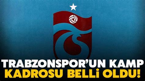 Trabzonspor Un Kadrosu Belli Oldu Kuzey Ekspres