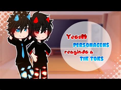 Yeosm Personagens Reagindo Aos Tik Toks Deles Parte Youtube