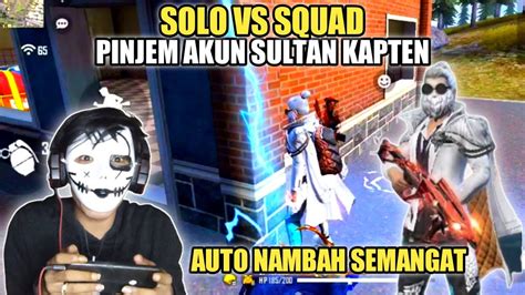 Solo Vs Squad Pake Akun Sultan Auto Semangat Gess Youtube