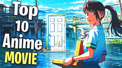 Top 10 Anime Movies You Cant Miss Youtube