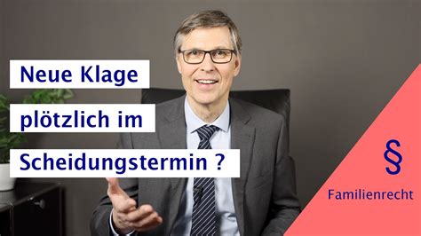 Droht im Scheidungstermin eventuell eine plötzliche neue Klage Wie