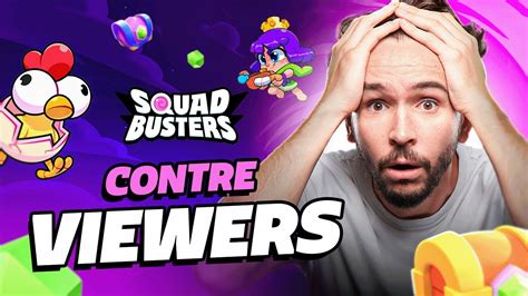 LES VIEWERS SONT TROP FORTS POUR MOI Squad Busters YouTube