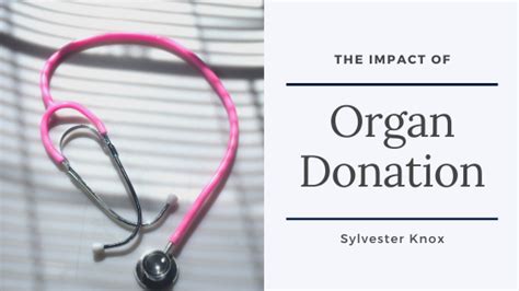 The Impact Of Organ Donation One Organ Donor Saves Eight Lives By