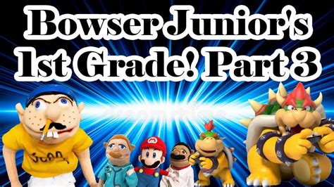 Sml Movie Bowser Juniors 1st Grade Part 3 Part 2 Youtube