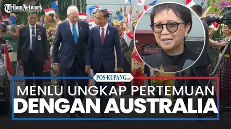 Menlu Retno Marsudi Ungkap Isi Pertemuan Jokowi Dan Gubernur Jenderal