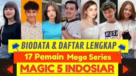 Terlengkap Inilah 17 Pemain Magic 5 Indosiar Ada Kimberly Angela