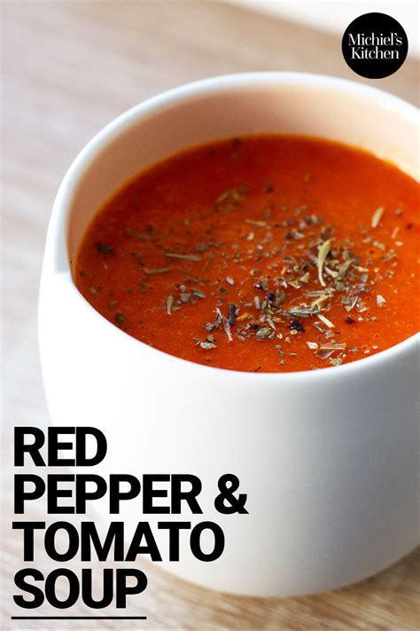 Fresh Red Pepper And Tomato Soup Recipe Michiels Kitchen Recipe