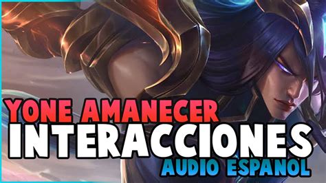 Yone Portador Del Amanecer Voces E Interacciones Especiales Audio