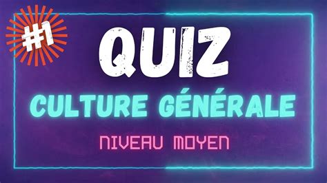 Quiz Culture G N Rale Niveau Interm Diaire Youtube