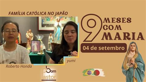 04 de setembro 9 meses Maria Famílias Católicas no Japão YouTube