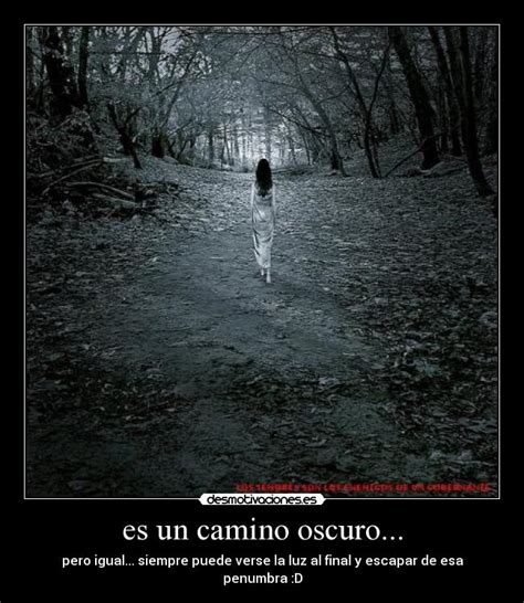 Es Un Camino Oscuro Desmotivaciones