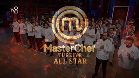 Tv Canl Yay N Masterchef T Rkiye All Star Canl Zle Aral K