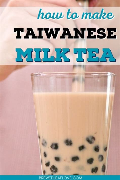 How To Make Taiwanese Milk Tea Easy Bubble Tea Recipe Brewed Leaf Love