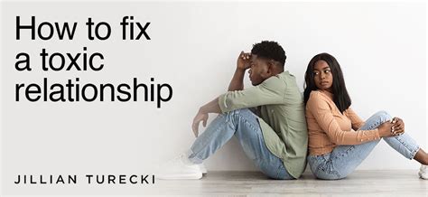 How To Fix A Toxic Relationship And Recognize When You Cant — Jillian