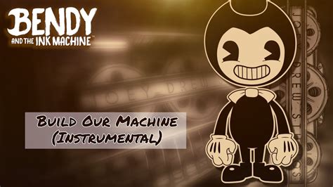 Batim Remix Build Our Machine Instrumental Bendy And The Ink