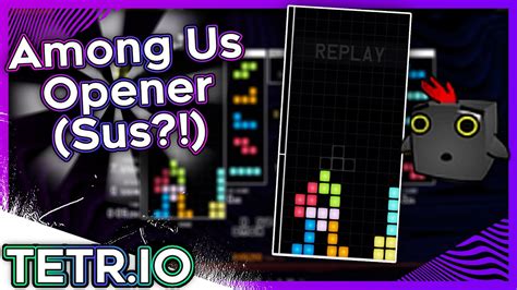 Tetris X Among Us Sus Opener Tetr Io Youtube