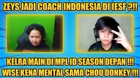 KELRA MAIN DI MPL ID SEASON 11 ZEYS JADI COACH DI IESF WISE