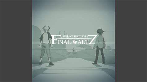 Final Waltz Youtube