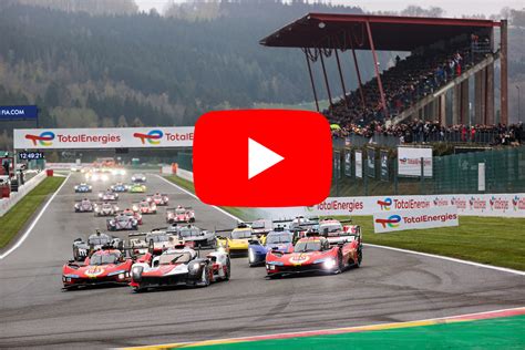 Wec Vid O Le R Sum Des H De Spa Francorchamps Est Disponible