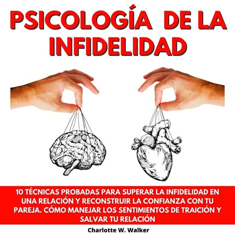 PsicologÍa De La Infidelidad 10 TÉcnicas Probadas Para Superar La Infidelidad En Una RelaciÓn Y