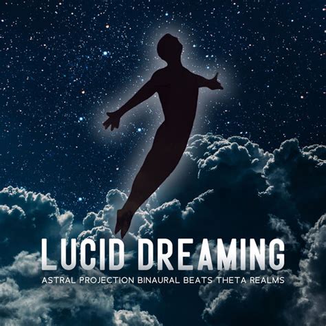 Lucid Dreaming Astral Projection Binaural Beats Theta Realms Out Of