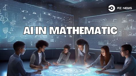 Revolutionizing Mathematics With AI The Rise Of Artificial