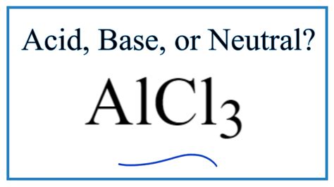 Is AlCl3 acidic, basic, or neutral (dissolved in water)? - YouTube