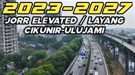 2023 2027 Tol JORR Elevated Atau Tol Layang Cikunir Ulujami YouTube