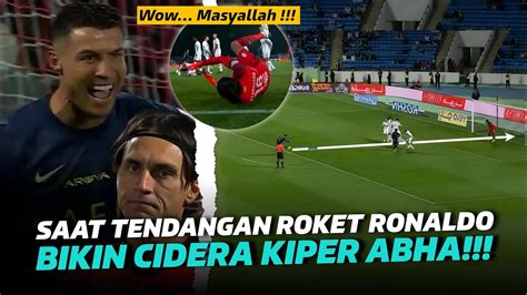 Kaki Kiper Abha Langsung Cidera Lihat Efek Tendangan Roket Ronaldo